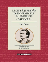 coperta carte legenda si adevar in biografia lui m. eminescu - originile  de ion rosu
